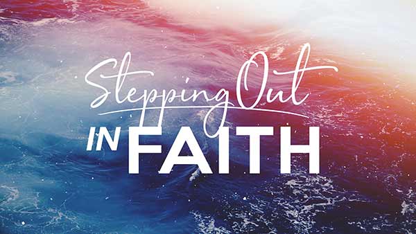 Stepping Out In Faith